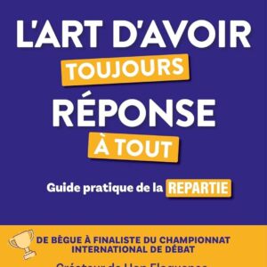 Livre de Corentin Eveno : L'art d'avoir réponse à tout : guide pratique de la répartie