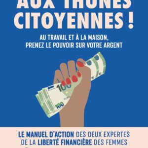 Livre de Héloïse Bolle et Insaff El Hassini : Aux thunes citoyennes !