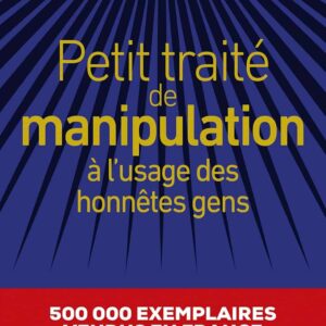 Livre de Robert-Vincent Joule et Jean-Léon Beauvois : Petit traité de manipulation à l'usage des honnêtes gens