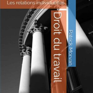 Livre de Patrick Morvan : Droit du travail : Les relations individuelles